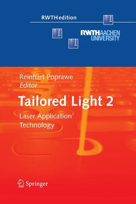 Tailored Light 2: Laser Application Technology - Poprawe, Reinhart (Editor)