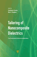Tailoring of Nanocomposite Dielectrics: From Fundamentals to Devices and Applications