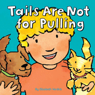Tails are Not for Pulling - Verdick, Elizabeth
