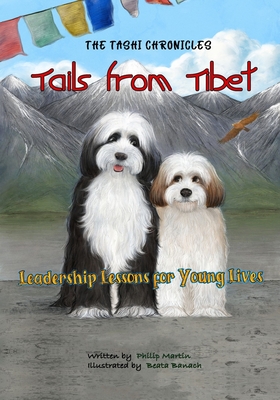 Tails from Tibet: Leadership Lessons for Young Lives - Martin, Philip