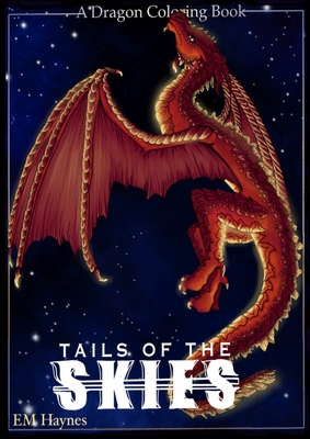 Tails of the Skies: A Dragon Coloring Book - Haynes, Emily C P