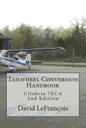 Tailwheel Conversion Handbook: Citabria 7ECA