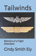 Tailwinds: Memoirs of a Flight Attendant