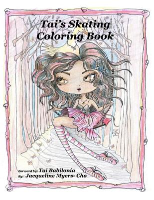 Tai's Skating Coloring Book: Coloring Book - Babilonia, Tai (Foreword by), and Myers-Cho, Jacqueline