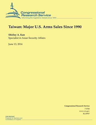 Taiwan: Major U.S. Arms Sales Since 1990 - Kan, Shirley Ann