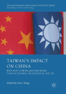 Taiwan's Impact on China: Why Soft Power Matters More Than Economic or Political Inputs