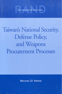 Taiwans National Security, Defense Policy and Weapons Procurement Processes