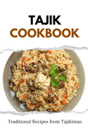 Tajik Cookbook: Traditional Recipes from Tajikistan