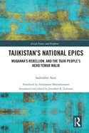 Tajikistan's National Epics: Muqanna's Rebellion and The Tajik People's Hero Temur Malik