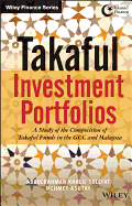 Takaful Investment Portfolios: A Study of the Composition of Takaful Funds in the GCC and Malaysia