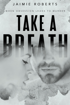 Take a Breath - Bookjunkie, Kim (Editor), and Steed, Shannon (Editor), and Roberts, Jaimie