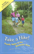 Take a Hike!: Family Walks in the Rochester Area - Freeman, Rich, and Freeman, Sue