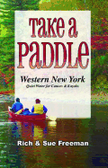 Take a Paddle--Western New York: Quiet Water for Canoes and Kayaks