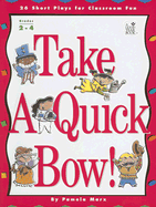 Take a Quick Bow!: 26 Short Plays for Classroom Fun
