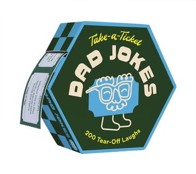 Take-A-Ticket: Dad Jokes: 200 Tear-Off Laughs - Chronicle Books, Chronicle