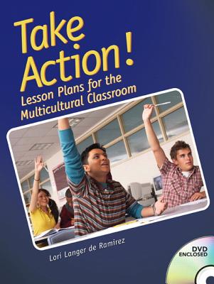 Take Action! Lesson Plans for the Multicultural Classroom - Langer de Ramirez, Lori