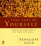 Take Care of Yourself: Inspiration and Advice for Body and Soul