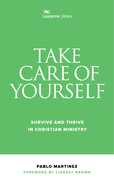 Take Care of Yourself: Survive and Thrive in Christian Ministry