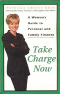 Take Charge Now: A Woman's Guide to Personal and Family Finance