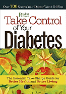 Take Control of Your Diabetes: Over 700 Secrets Your Doctor Won't Tell You