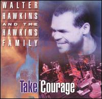 Take Courage - Walter Hawkins & the Hawkins Family