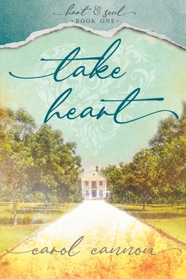 Take Heart: Hart & Soul Series Book 1 - Cannon, Carol