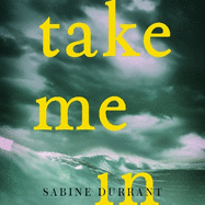Take Me In: the twisty, unputdownable thriller from the bestselling author of Lie With Me