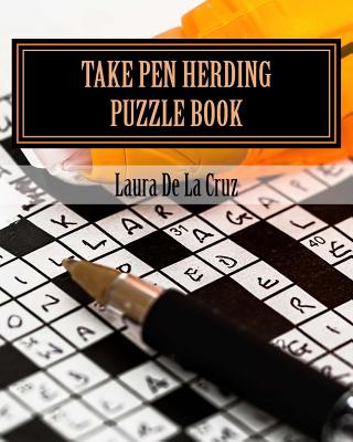 Take Pen Herding Puzzle Book: Games to play when you aren't herding - De La Cruz, Laura