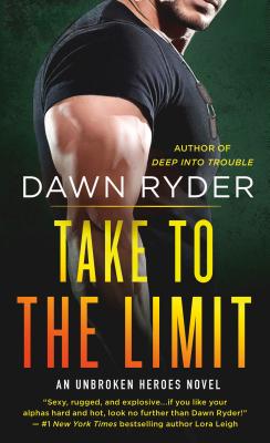 Take to the Limit: An Unbroken Heroes Novel - Ryder, Dawn