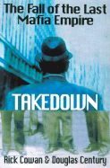 Takedown: The True Story Undercover Det Who Brought Down Billion Dollar Mafia Cartel