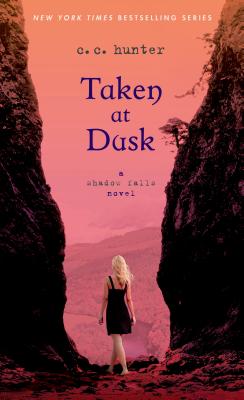 Taken at Dusk: A Shadow Falls Novel - Hunter, C C