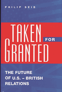 Taken for Granted: The Future of U.S.-British Relations