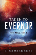 Taken to Evernor: An Alien Gladiator Romance (Xiveri Mates Book 8)
