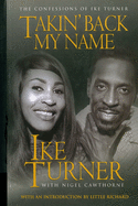 Takin' Back My Name: The Confessions of Ike Turner