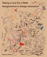 Taking a Line for a Walk: Assignments in Design Education (Reprint)