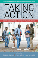 Taking Action: Creating Sustainable Change in Student Affairs