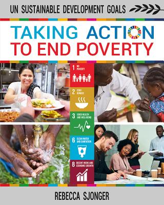 Taking Action to End Poverty - Sjonger, Rebecca