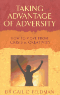 Taking Advantage of Adversity: From Crisis to Creativity