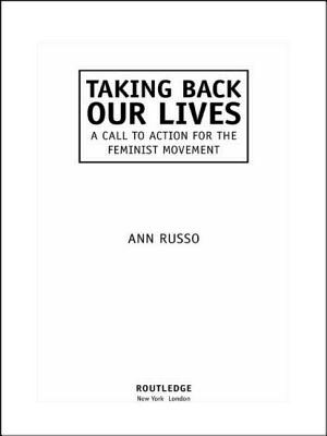 Taking Back Our Lives: A Call to Action for the Feminist Movement - Russo, Ann