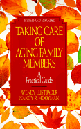 Taking Care of Aging Family Members, Rev Ed: A Practical Guide