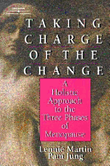 Taking Charge of the Change: A Holistic Approach to the Three Phases of Menopause