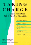 Taking Charge: Teenagers Talk about Life and Physical Disabilities - Kriegsman, Kay Harris, Dr., and Zaslow, Elinor L, and D'Zmura-Rechsteiner, Jennifer