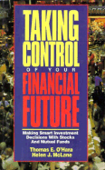 Taking Control of Your Financial Future: Making Smart Investment Decisions with Stocks and ...