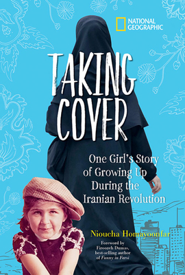 Taking Cover: One Girl's Story of Growing Up During the Iranian Revolution - Homayoonfar, Nioucha
