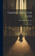 Taking Hold of God: Studies in Prayer