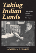 Taking Indian Lands: The Cherokee (Jerome) Commission, 1889-1893