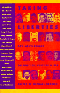 Taking Liberties: Gay Men's Essays on Politics, Culture and Sex - Bronski, Michael (Editor)