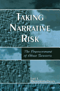 Taking Narrative Risk: The Empowerment of Abuse Survivors