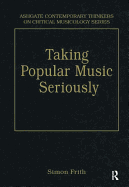 Taking Popular Music Seriously: Selected Essays