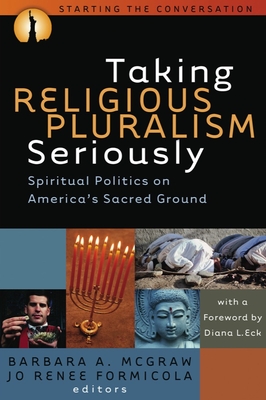 Taking Religious Pluralism Seriously - McGraw, Barbara a (Editor), and Formicola, Jo Renee (Editor)